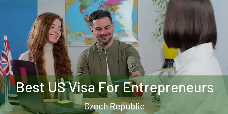  Best US Visa For Entrepreneurs Czech Republic