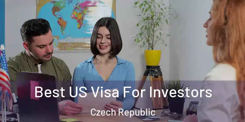  Best US Visa For Investors Czech Republic