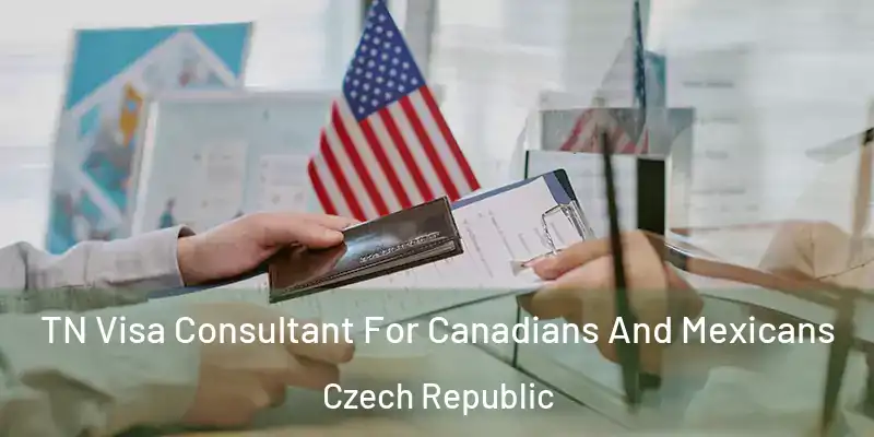  TN Visa Consultant For Canadians And Mexicans Czech Republic